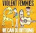 We Can Do Anything