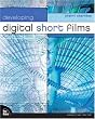 Developing Digital Short Films (Voices that Matter)