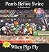 When Pigs Fly: A Pearls Before Swine Collection (Volume 14)