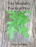 The Eternally Practical Way: An Interpretation of the Dao De Jing (Tao Te Ching)