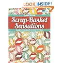 Scrap-Basket Sensations: More Great Quilts from 2 1/2" Strips