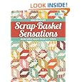 Scrap-Basket Sensations: More Great Quilts from 2 1/2" Strips