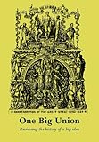 One big union : reviewing the history of a big idea
