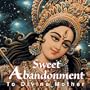 Sweet Abandonment to Divine Mother