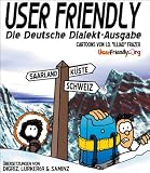 User Friendly - Die Deutsche Dialekt-Ausgabe - Saarland, K&uuml;ste, Schweiz - Illiad, J. D. Frazer