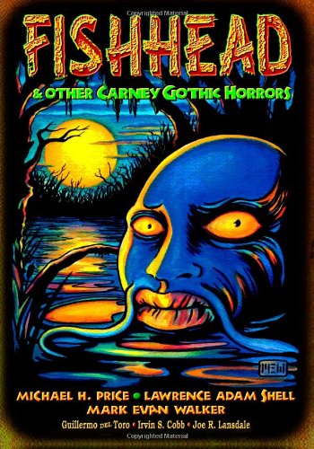 Fishhead & Other Carney Gothic Horrors