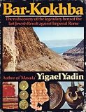 Bar-Kokhba : the rediscovery of the legendary hero of the last Jewish revolt against Imperial Rome