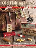 Old Fishing Lures & Tackle: Identification and Value Guide (Old Fishing Lures and Tackle)