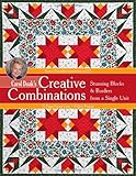 Carol Doak's Creative Combinations w/ CD: Stunning Blocks & Borders from a Single Unit  32 Paper-Pieced Units  8 Quilt Projects [with CD-ROM]