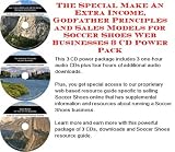 The Special Make An Extra Income, Godfather Principles and Sales Models for Soccer Shoes Web Businesses 3 CD Power Pack