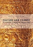 Culture and change in central European prehistory : 6th to 1st millennium BC