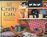 101 crafty cats : (and how to make them)