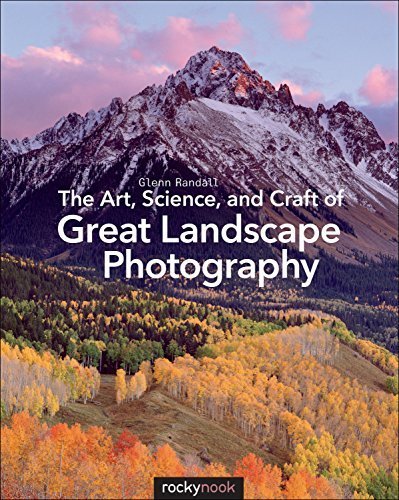 The Art, Science, and Craft of Great Landscape Photography by Randall, Glenn (April 30, 2015) Paperback 1