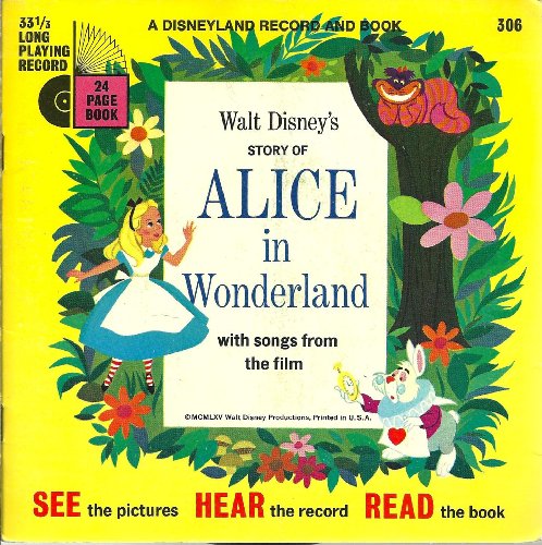 Walt Disney's Story of Alice in Wonderland, with Songs From the Film [See the Pictures / Hear the Record / Read the Book]