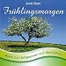 Fr�hlingsmorgen - Sanfte Musik zum Entspannen und Wohlf�hlen