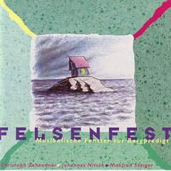 Felsenfest (Musikalische Fenster zur Bergpredigt)