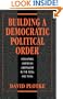Building a Democratic Political Order: Reshaping American Liberalism in the 1930s and 1940s