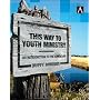 This Way to Youth Ministry: An Introduction to the Adventure (YS Academic)