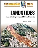 Landslides : mass wasting, soil, and mineral hazards
