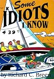 Some Idiots I Know