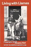 Living with Llamas: Adventures, Photos, and a Practical Guide