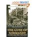 The Guns of Normandy: A Soldier's Eye View, France 1944