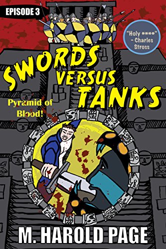 Pyramid of Blood (Swords Versus Tanks Book 3), by M Harold Page Pyramid of Blood (Swords Versus Tanks Book 3), by M Harold Page