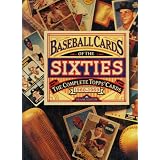 Baseball Cards of the Sixties: The Complete Topps Cards 1960-1969 by Frank Slocum