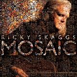 Ricky Skaggs Mosaic