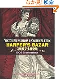 Victorian Fashions and Costumes from Harper's Bazar, 1867-1898 (Dover Fashion and Costumes)