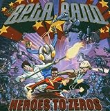 Heroes to Zeroes