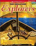 Easy Simulations: Explorers: A Complete Tool Kit With Background Information, Primary Sources, and More That Help Students Build Reading and Writing Skills-and Deepen Their Understanding of History