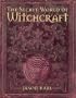The Secret World of Witchcraft