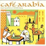 Cafe Arabia: Rai Roots and Mint Tea