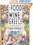 The Food and Wine of Greece: More Than 300 Classic and Modern Dishes from the Mainland and Islands