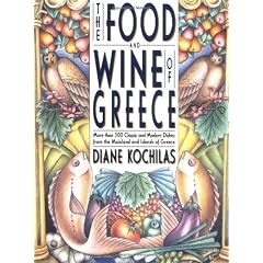 The Food and Wine of Greece: More Than 250 Classic and Modern Dishes from the Mainland and Islands