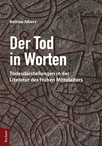 Der Tod in Worten: Todesdarstellungen in der Literatur des frühen Mittelalters (German Edition)