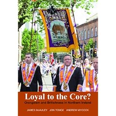 Loyal to the Core?: Orangeism and Britishness in Northern Ireland