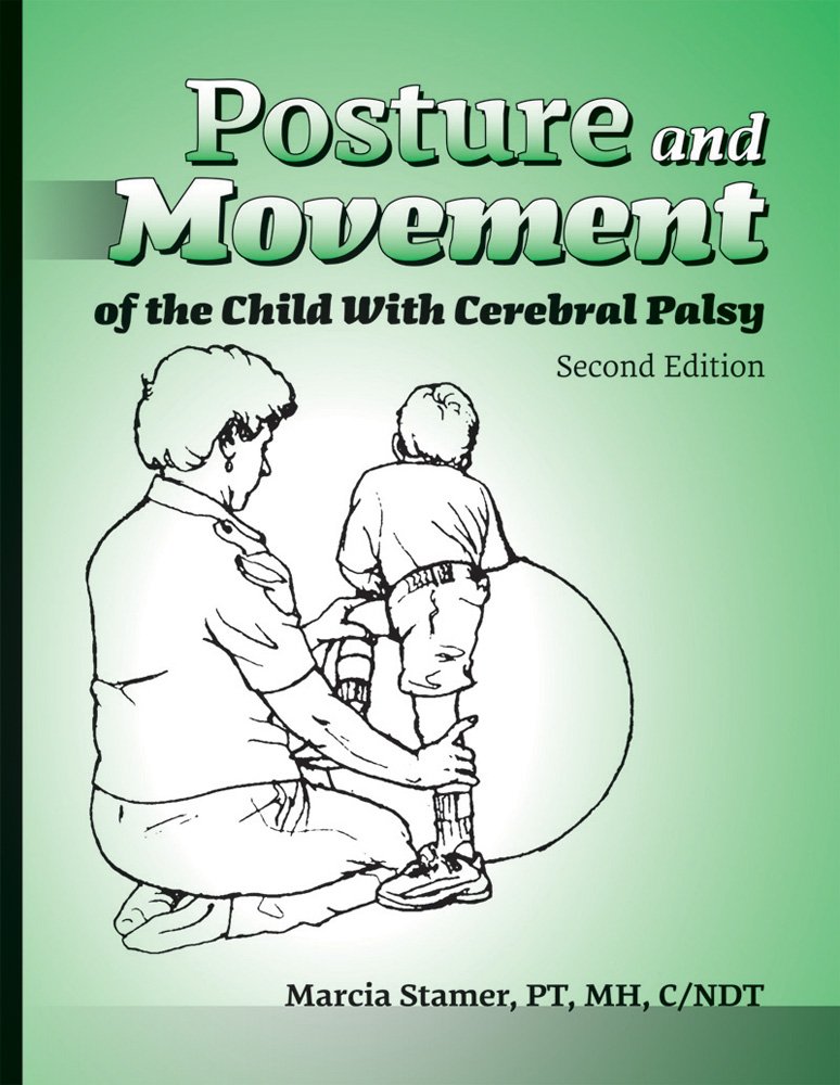 Posture and Movement of the Child With Cerebral Palsy: Marcia ...