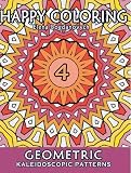 Happy Coloring 4: Geometric Kaleidoscopic Patterns (Volume 4)