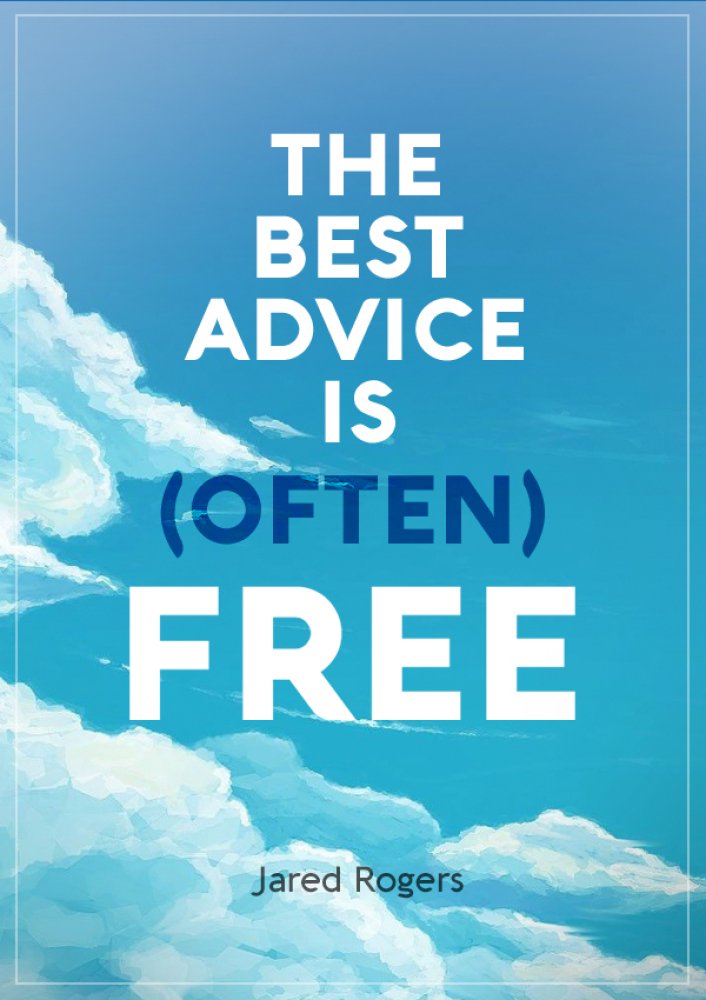 Amazon.com: The Best Advice is (Often) Free eBook: Jared Rogers ...