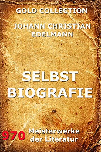 Selbstbiografie: Vollständige Ausgabe (German Edition)