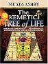 The Kemetic Tree of Life Ancient Egyptian Metaphysics and Cosmology for Higher Consciousness