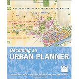 Becoming an Urban Planner: A Guide to Careers in Planning and Urban Design