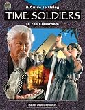 A GUIDE TO USING TIME SOLDIERS IN