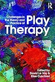 Challenges in the theory and practice of play therapy