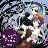 Bravin��Bad Brew