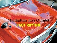 「アイガットリズム　｛I got rhythm｝」『マンハッタン・ジャズ・クインテット　｛manhattan jazz quintet｝』