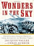 Wonders in the Sky: Unexplained Aerial Objects from Antiquity to Modern Times