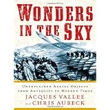Wonders in the Sky: Unexplained Aerial Objects from Antiquity to Modern Times
